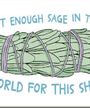 Not Enough Sage...(Magnet) Merch